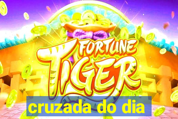 cruzada do dia